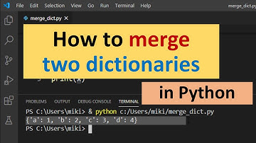How to Merge Two Dictionaries in Python