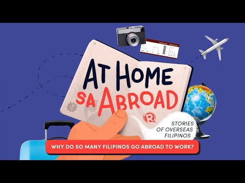 At Home sa Abroad: Why do so many Filipinos go abroad to work?