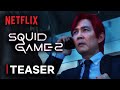 SQUID GAME SEASON 2 (2024) – TRAILER TEASER Netflix EL JUEGO DEL CALAMAR 2