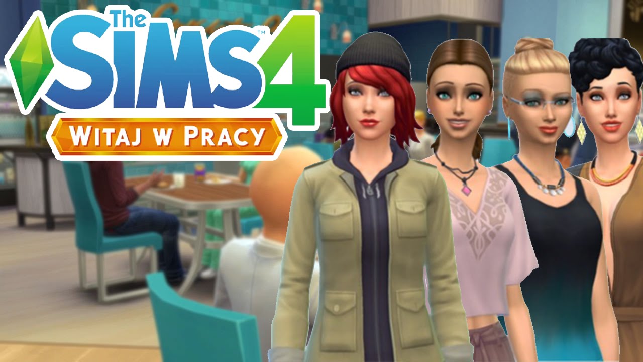 Premiera The Sims 4 Witaj W Pracy The Sims 4 Pl ( Witaj w Pracy ) - Siostry Summer #4 - YouTube