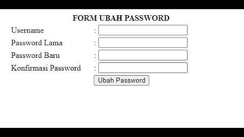 5. Membuat Form Ubah Password/ Change Akun PHP dan MySql
