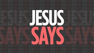 Jesus Says... The Law