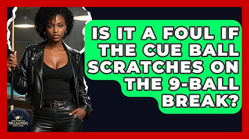 Is It A Foul If The Cue Ball Scratches On The 9-ball Break? - Billiards Hustlers
