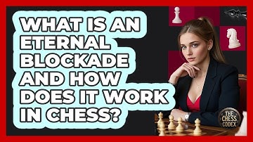 What Is An Eternal Blockade And How Does It Work In Chess? - The Chess Codex