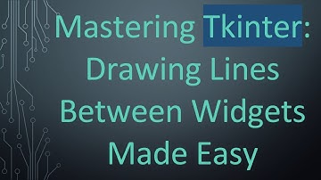 Mastering Tkinter: Drawing Lines Between Widgets Made Easy