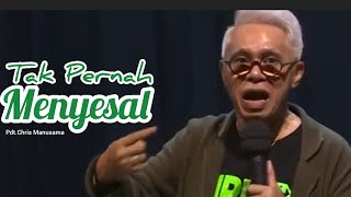 Khotbah 1 menit- Pdt.Chris Manusama ( Tak Pernah Menyesal )