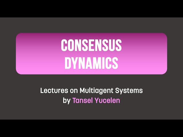 Consensus Dynamics (Lectures on Multiagent Systems)