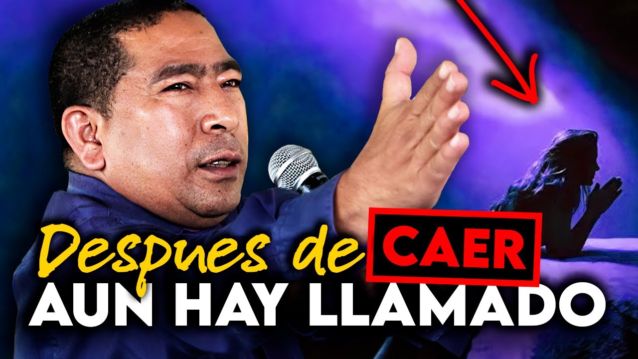 Después de la CAIDA aun Hay LLAMADO ¡Animo! ⚡ ❤️ Jorge Elías Simanca / Predica Cristiana