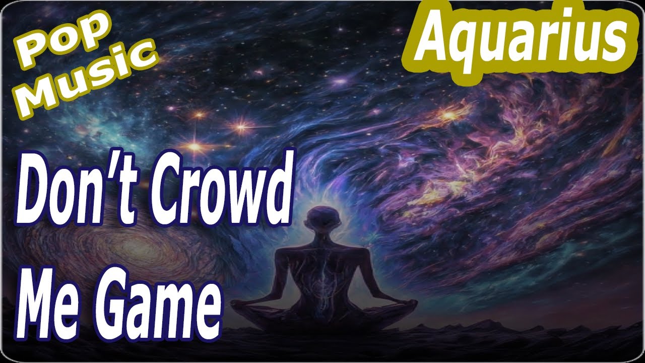 Aquarius Anthem: "Don’t Crowd Me" 💔✨ | Emotional Distance Set to Music 🔮 The Psychology of Astrology