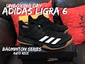 Unboxing Sepatu Badminton Adidas Ligra 6 Series I Jadi Tambah Cakep Main Di Lapangan