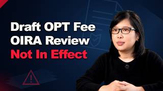 A Proposed OPT Fee Is Under Review, Not in Effect
