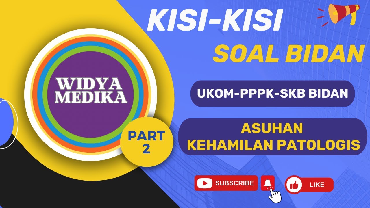 [PART 2] KISI-KISI SOAL BIDAN - UKOM BIDAN-PPPK BIDAN-SKB BIDAN - ASUHAN KEHAMILAN PATOLOGIS