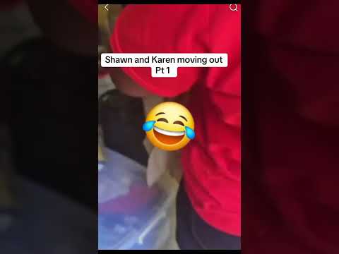 Shawn and Karen moving out check this out 