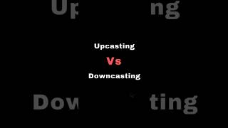 Full Java Upcasting vs. Downcasting ✍️ Update