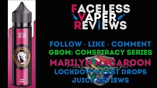 Lockdown Last Drops Juice Review: Marilyn Macaroon Conspiracy from GBOM VAPES