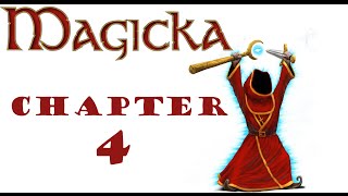 Magicka Chapter 4