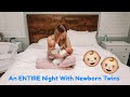 An ENTIRE NIGHT With NEWBORN TWINS (Night Time Routine)
