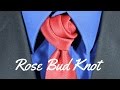 How To Tie a Tie - Rose Bud Knot