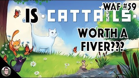 Is Cattails Worth a Fiver??? - WAF #59