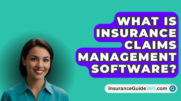 What Is Insurance Claims Management Software? -  InsuranceGuide360.com