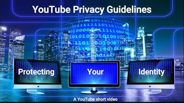 YouTube Privacy Guidelines: Protecting Your Identity