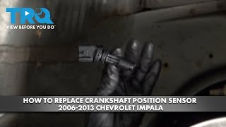 How to Replace Crankshaft Position Sensor 2006-2013 Chevrolet Impala