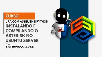 [IVR Course with Asterisk and Python] #6 - Installing and Compiling Asterisk on Ubuntu Server