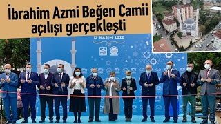 İbrahim Azmi Beğen Cami Açılışı Gerçekleşti