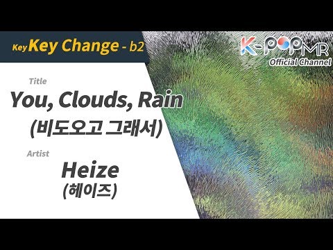 [KPOP MR 노래방] 비도오고 그래서 - 헤이즈 (b2 Ver.)ㆍYou, Clouds, Rain - Heize