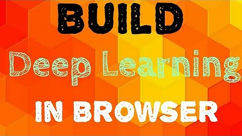 Build Deep learning in Browser - Codersvilla