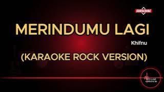 Download lagu ⥠KHIFNU â MERINDUMU LAGI ⥠| Versi ROCK KARAOKE | Lagu Viral Bikin Merinding 2025 ðĪðĨ