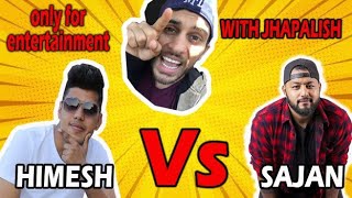 Sajan shrestha vs himesh panta with jhapalish ko guff