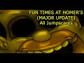 Fun Times at Homer's(Major Update) - All Jumpscares.