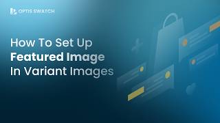 How To Set Up Featured Images | OPTIS Color Swatch