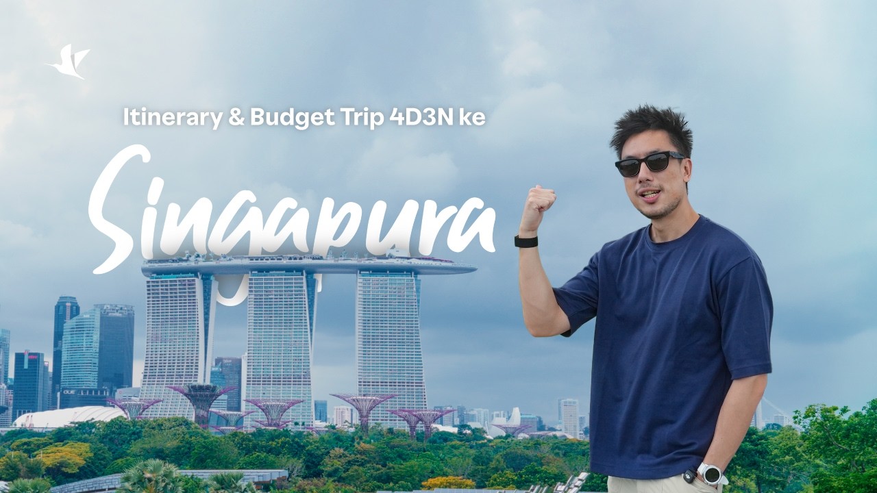 Itinerary & Budget Trip 4 Hari 3 Malam ke Singapura!