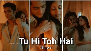 Tu Hi Toh Hai Full Screen Status | Abhi Dutt | Whatsapp Status | Shambhavi T & Sumedh M| Love Status