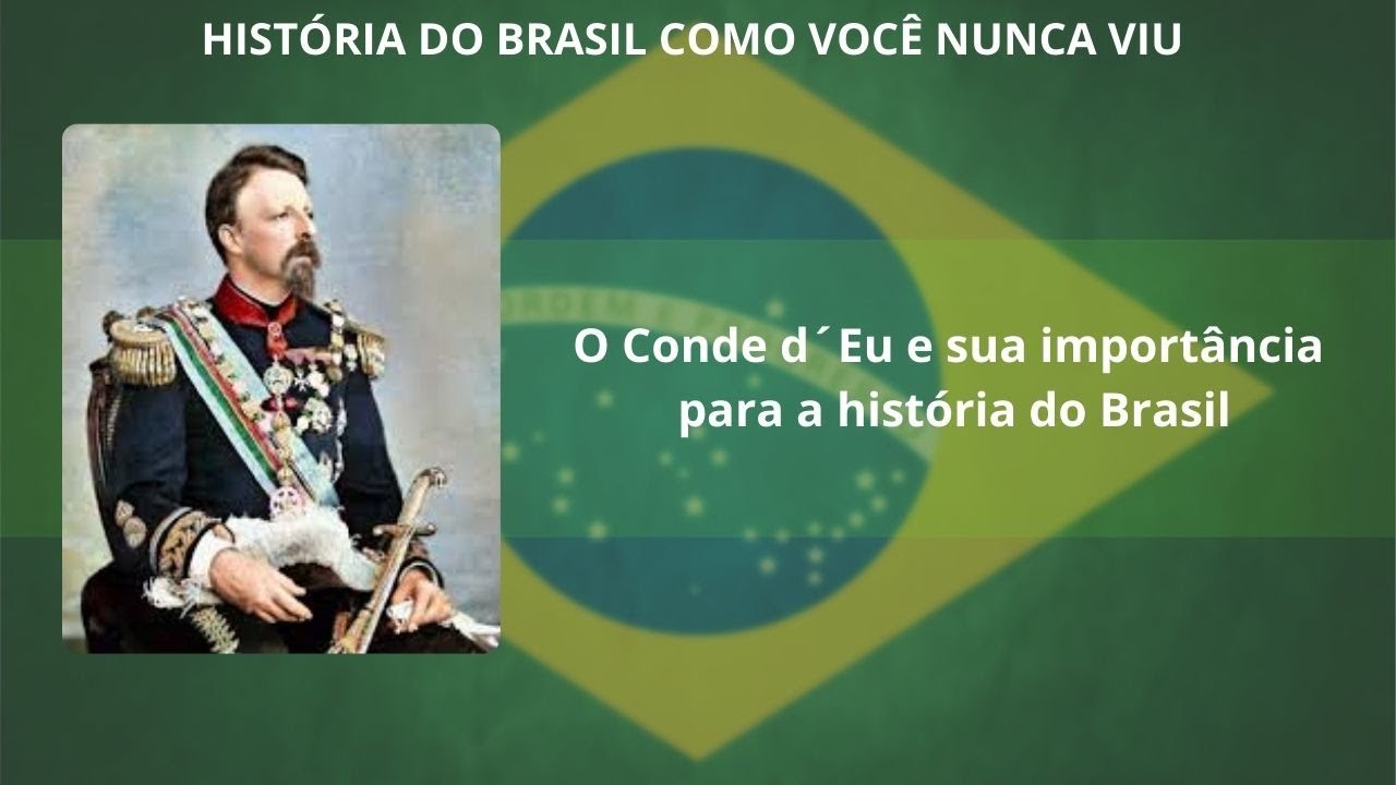 O Conde d´Eu e sua importância para a história do Brasil - YouTube