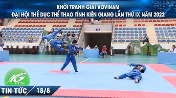 Khởi tranh Giải Vovinam Đại hội thể dục thể thao tỉnh Kiên Giang lần thứ IX năm 2022 | THKG