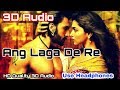 Ang Laga De Re  || Full Audio Song | Goliyon Ki Raasleela Ram-leela || ✅ 3D Audio Songs