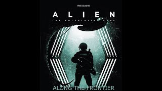 Along the Frontier | Alien RPG | Episode 14: Sky on Fire