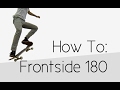 How To Frontside 180