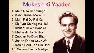 Mukesh Ke Dard Bhare Nagme || Top 10 Hits Of Mukesh ll Sad Songs of Mukesh ll Old is Gold