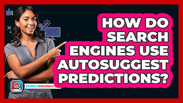 How Do Search Engines Use Autosuggest Predictions? - SearchEnginesHub.com