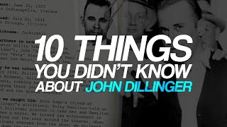 10 Things You Didn&#39;t Know About John Dillinger
