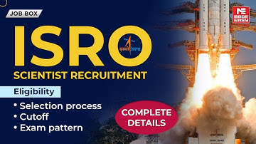 ISRO Scientist Recruitment 2025 | Eligibility, Selection Process, Cut-off & Exam Pattern