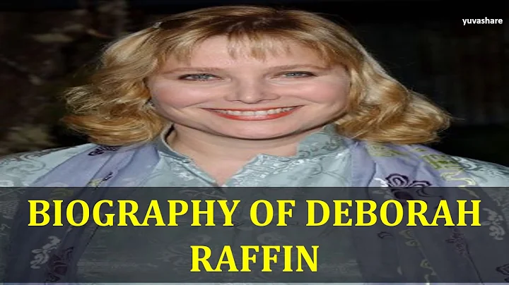 BIOGRAPHY OF DEBORAH RAFFIN