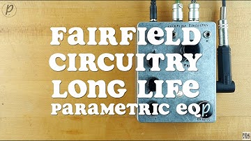 Fairfield Circuitry Long Life Parametric EQ