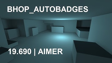 bhop_autobadges | 19.690 | Aimer