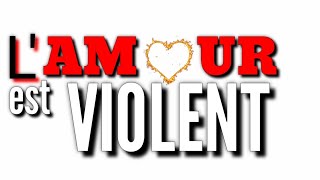 💌💌💌💌message d'amour touchant : l'amour est violent