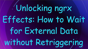 Unlocking ngrx Effects: How to Wait for External Data without Retriggering